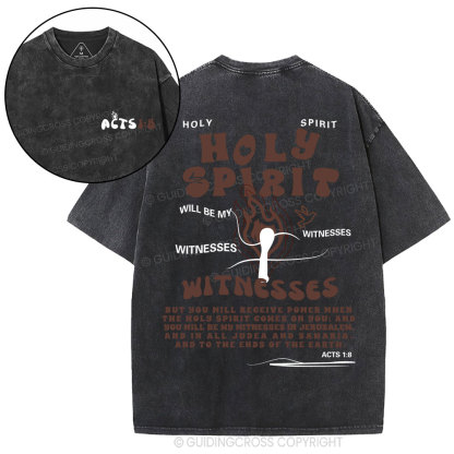 Holy Spirit Will Be My Witnesses Christian Washed T-Shirt
