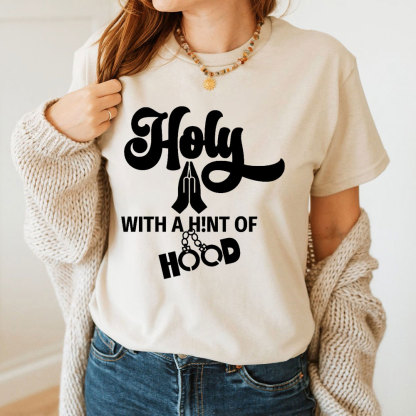 Holy With A High Of Hood Christian T-Shirt