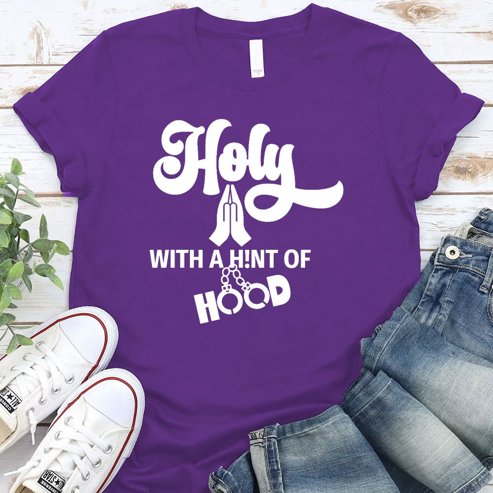Holy With A High Of Hood Christian T-Shirt