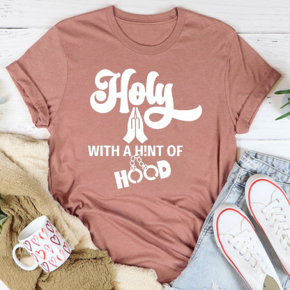 Holy With A High Of Hood Christian T-Shirt