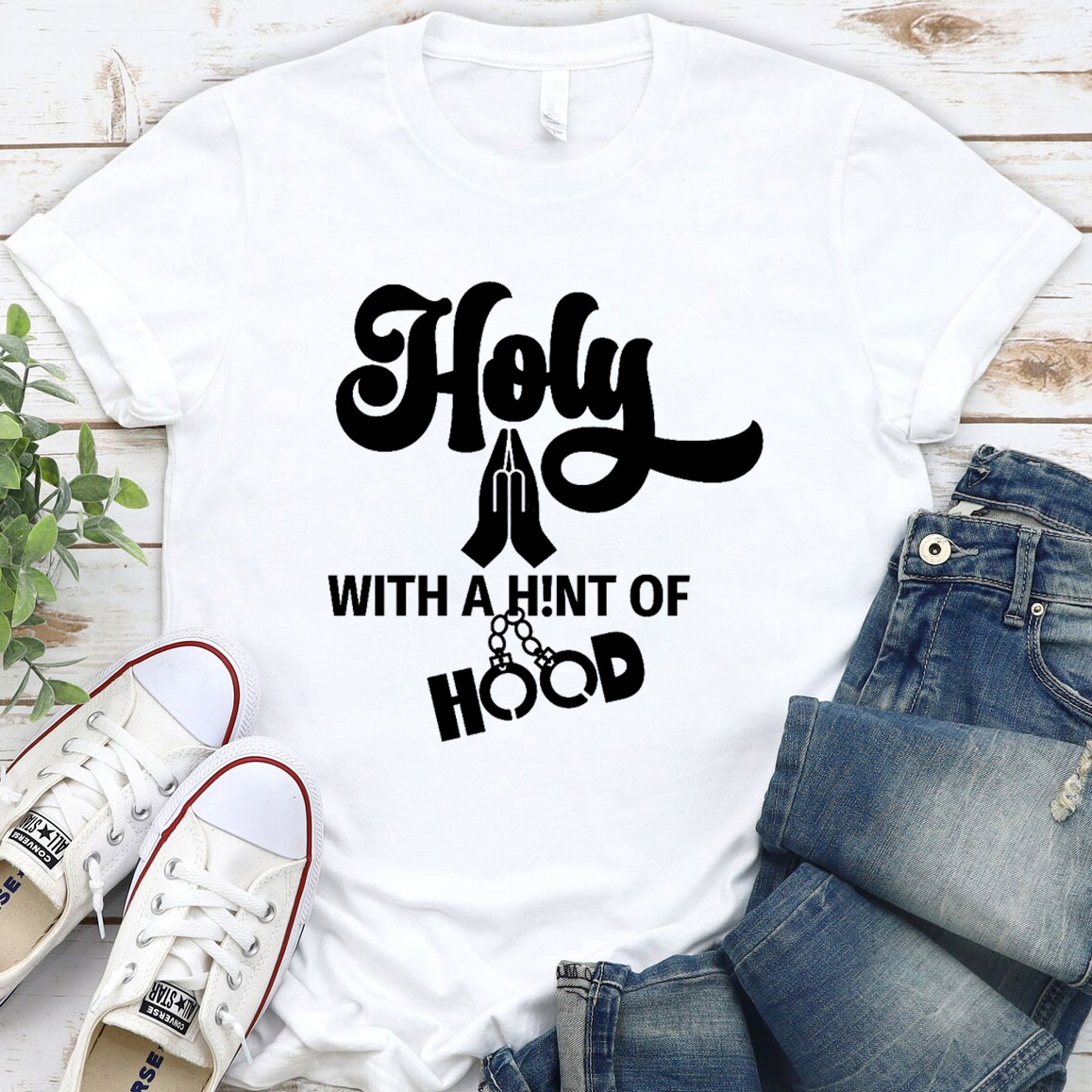 Holy With A High Of Hood Christian T-Shirt