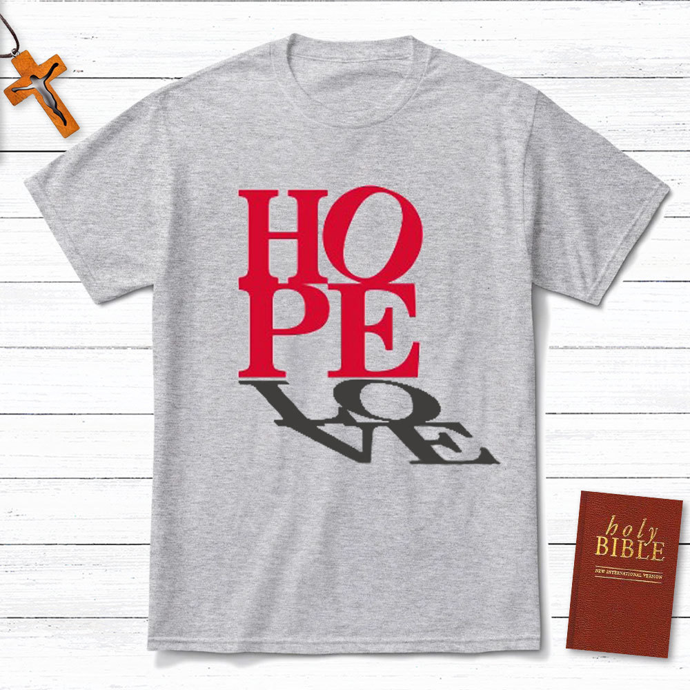 Hope And Love Christian T-Shirt