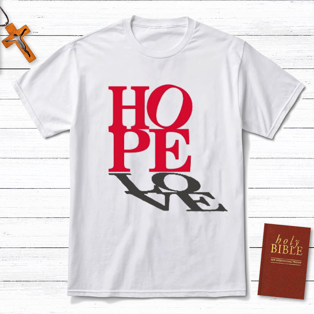 Hope And Love Christian T-Shirt