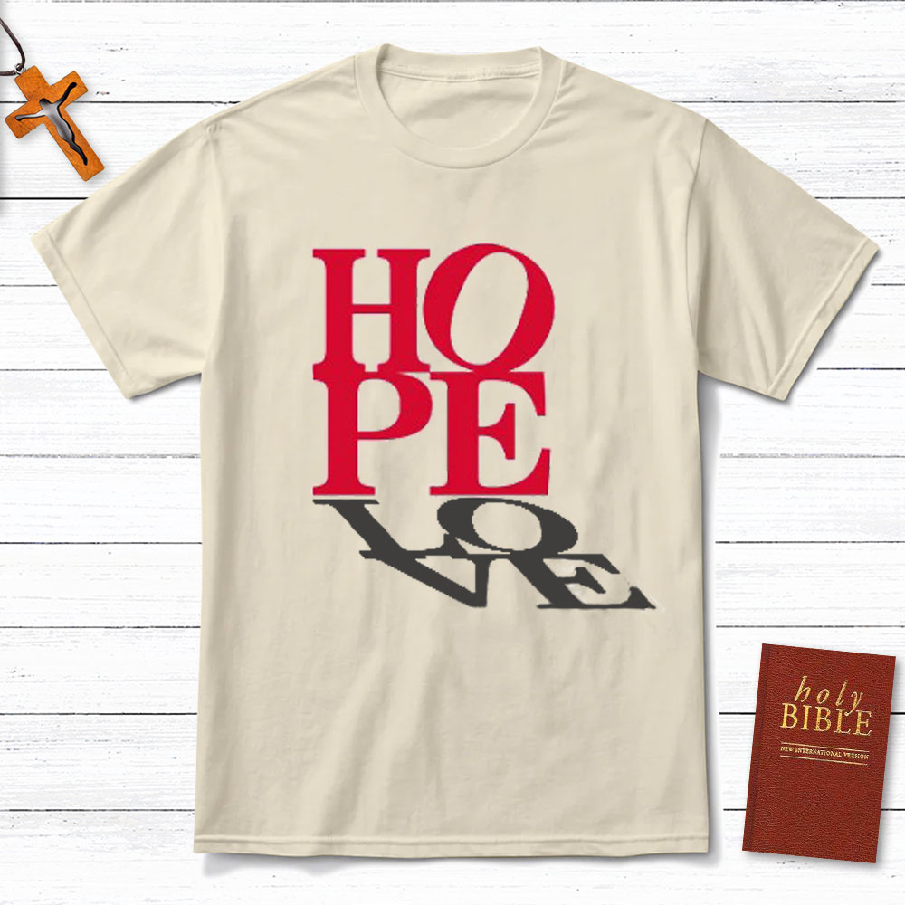 Hope And Love Christian T-Shirt
