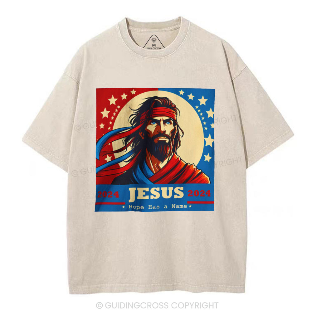 Hope Has A Name Jesus 2024 Campain Christian Washed T-Shirt