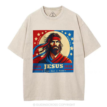 Hope Has A Name Jesus 2024 Campain Christian Washed T-Shirt
