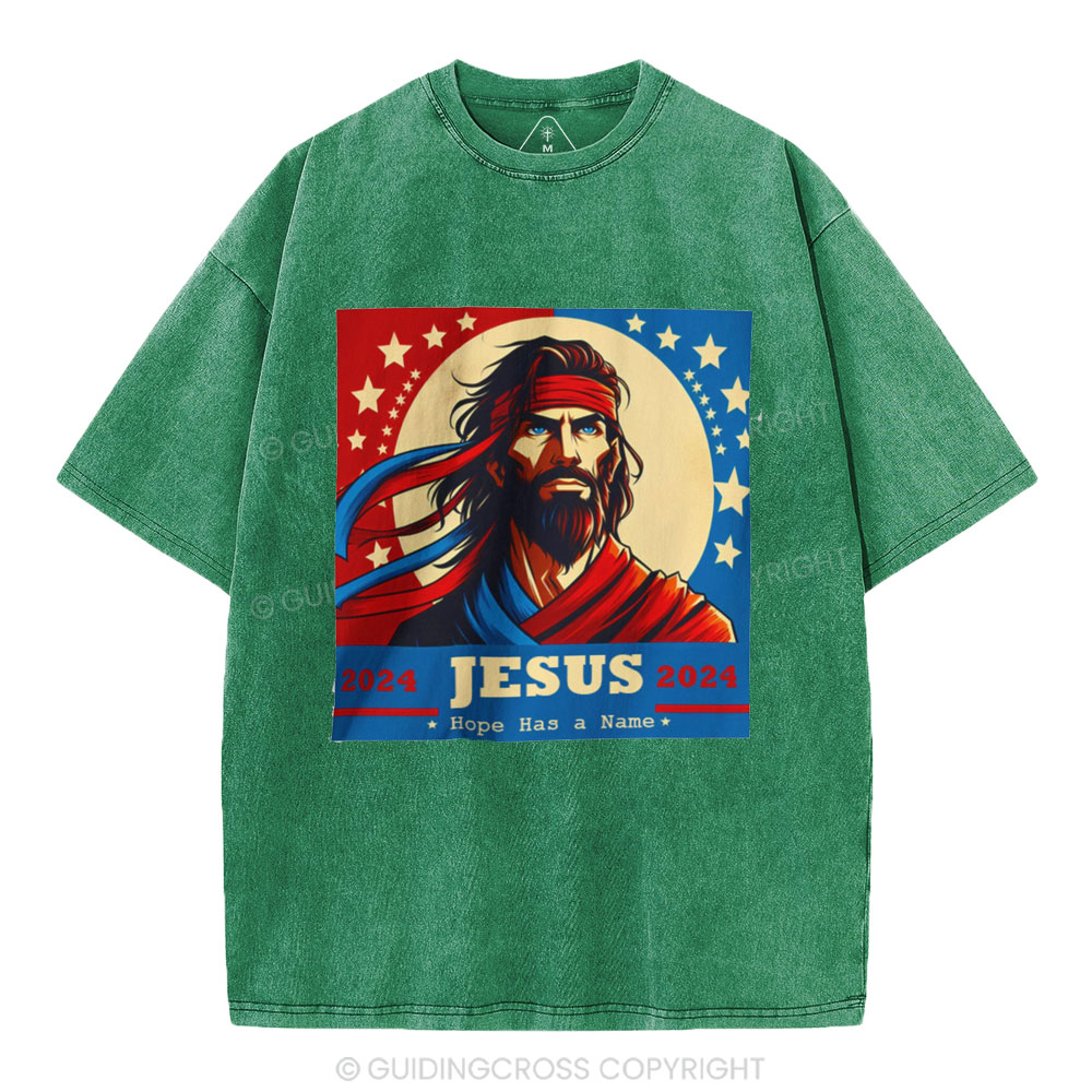 Hope Has A Name Jesus 2024 Campain Christian Washed T-Shirt