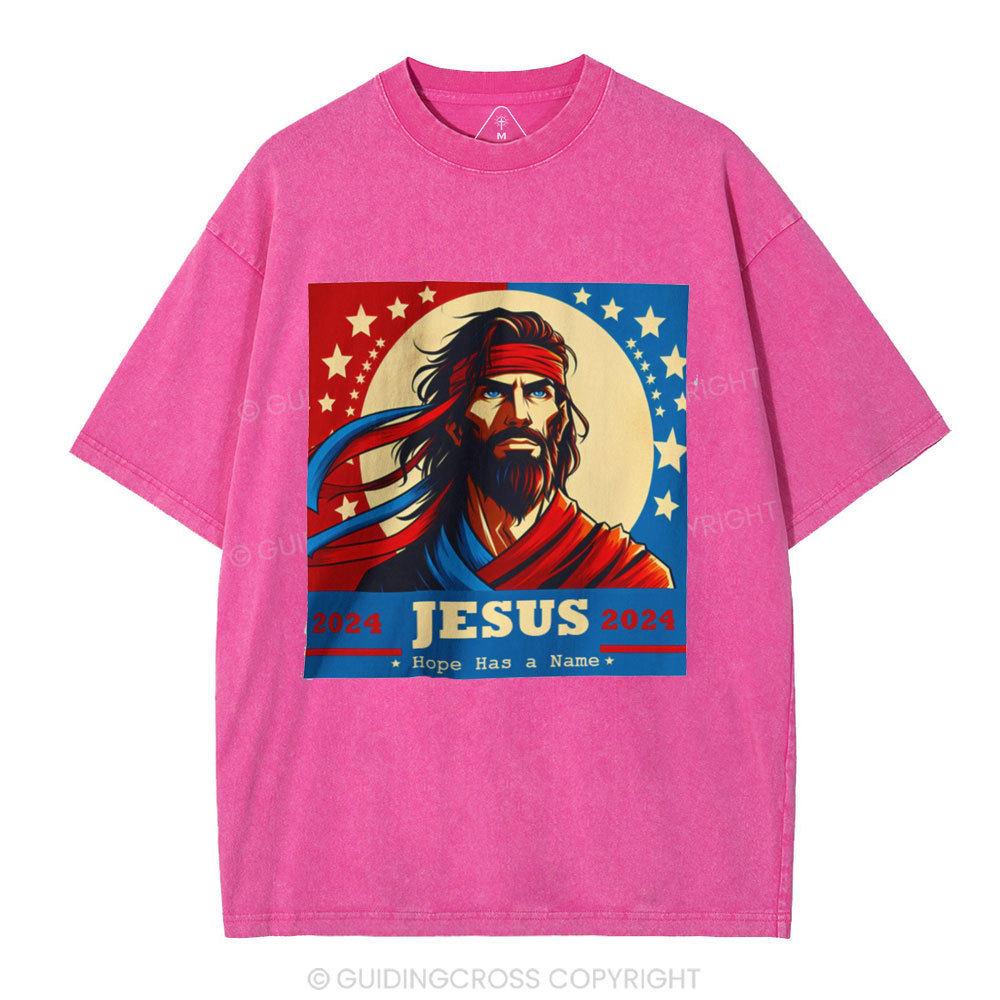 Hope Has A Name Jesus 2024 Campain Christian Washed T-Shirt