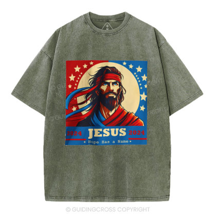 Hope Has A Name Jesus 2024 Campain Christian Washed T-Shirt