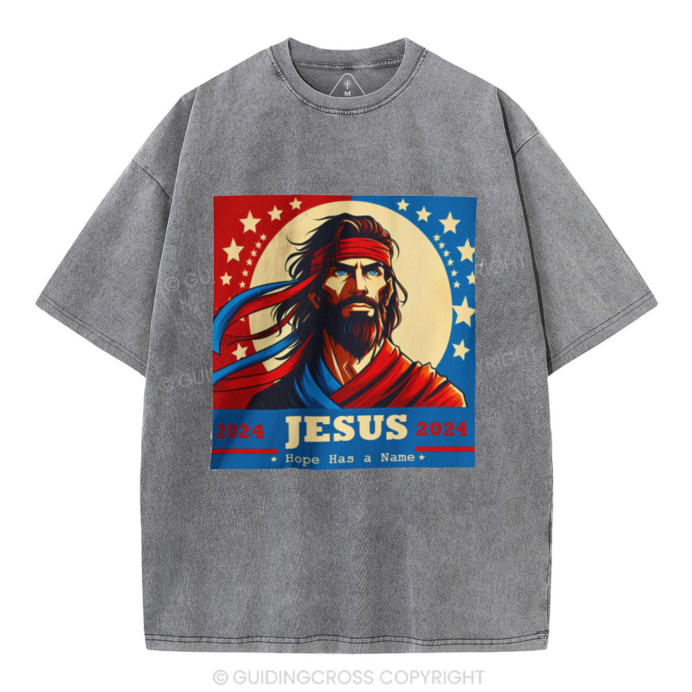 Hope Has A Name Jesus 2024 Campain Christian Washed T-Shirt