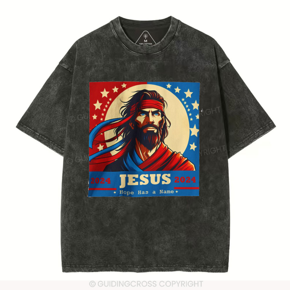 Hope Has A Name Jesus 2024 Campain Christian Washed T-Shirt
