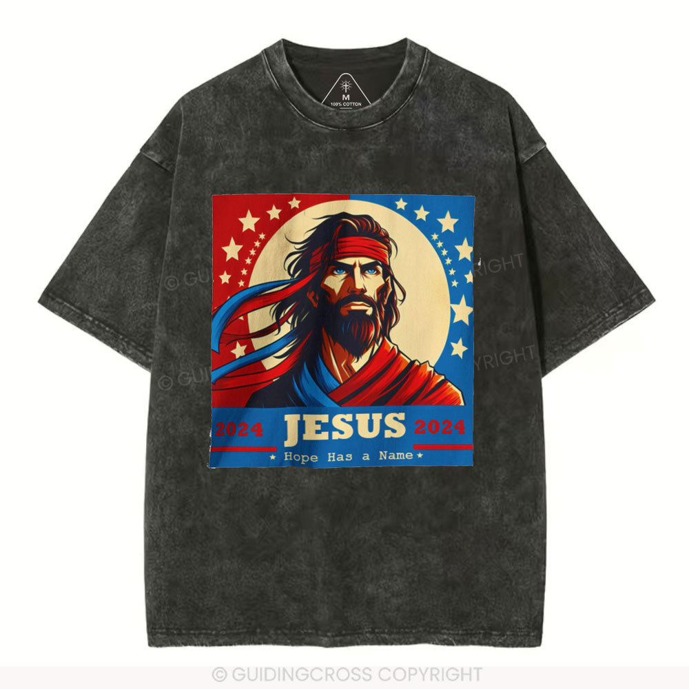 Hope Has A Name Jesus 2024 Campain Christian Washed T-Shirt