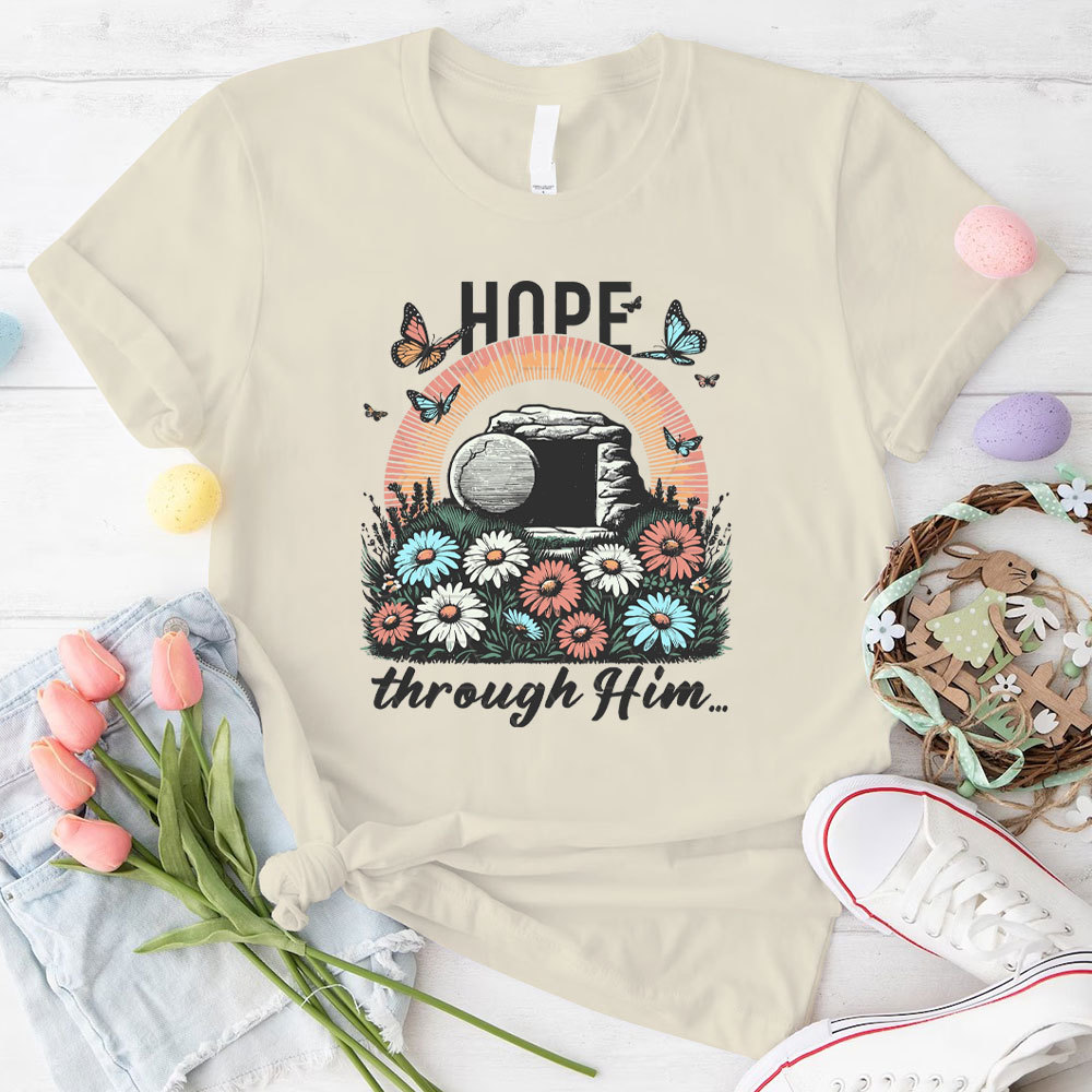 Hope Thought Him Christian T-Shirt