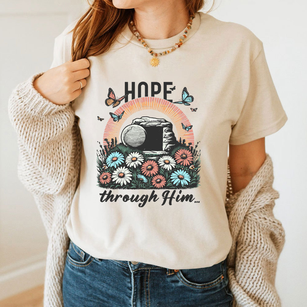 Hope Thought Him Christian T-Shirt