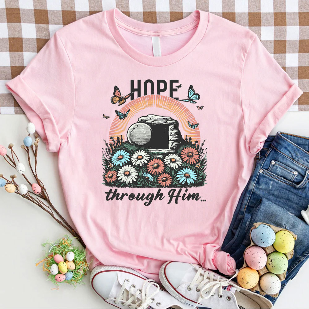 Hope Thought Him Christian T-Shirt