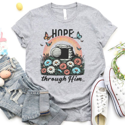 Hope Thought Him Christian T-Shirt