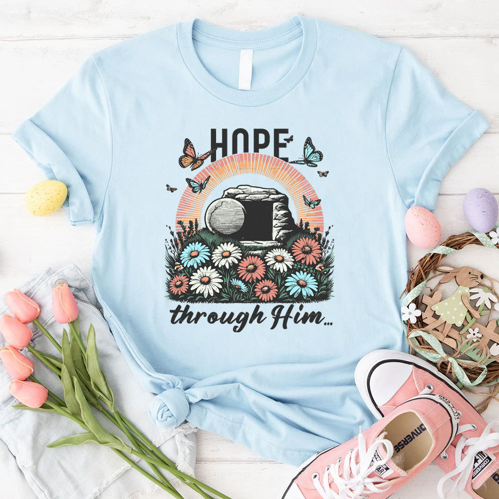Hope Thought Him Christian T-Shirt