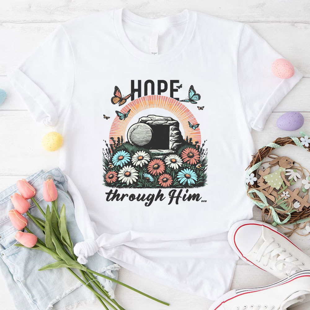 Hope Thought Him Christian T-Shirt