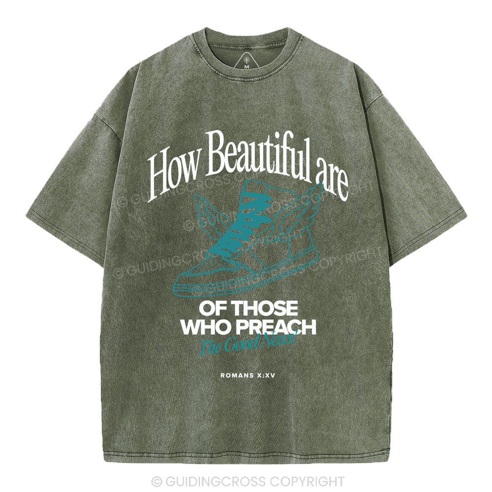 How Beautiful Are Of Those Who Preach The Good News Christian Washed T-Shirt