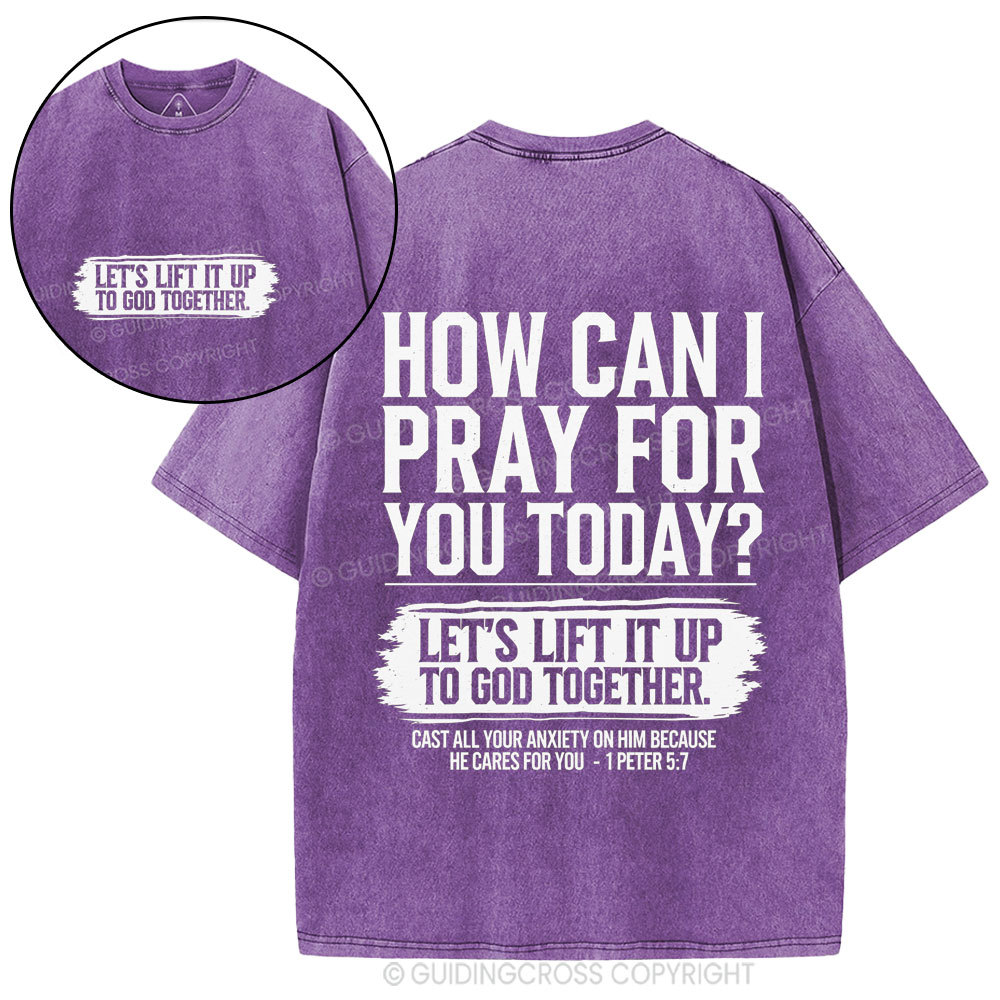 How Can I Pray For You Today Christian Washed T-Shirt