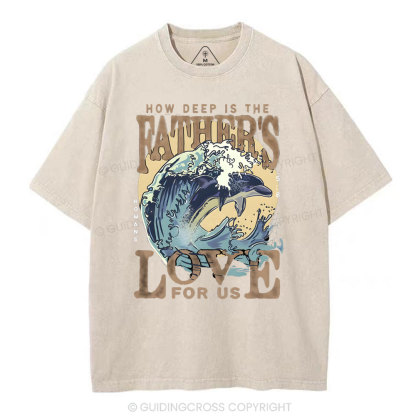 How Deep Is The Father's Love For Us Christian Washed T-Shirt