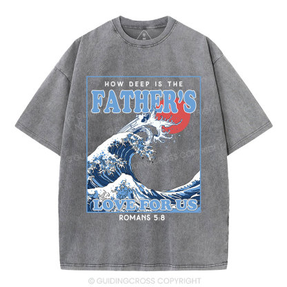 How Deep Is The Father's Love For Us Christian Washed T-Shirt