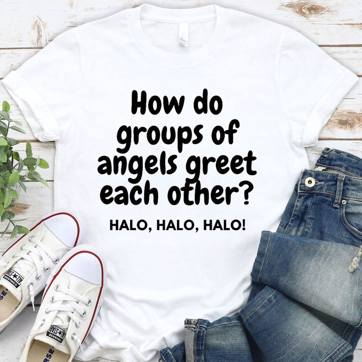 How Do Groups Of Angels Great Each Other Christian T-Shirt