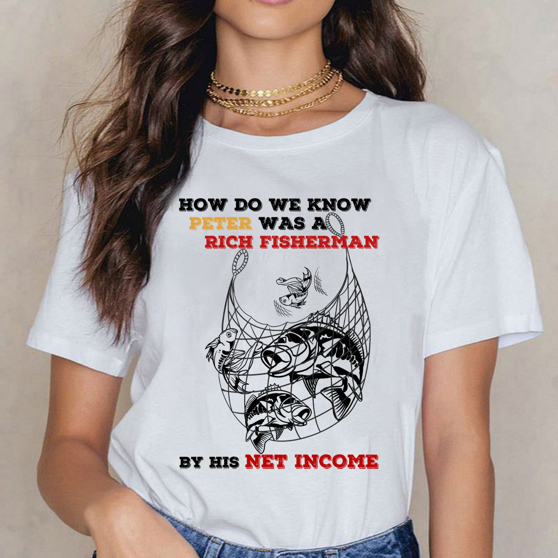 How Do We Know Peter Was  A Rich Fisherman Christian T-Shirt