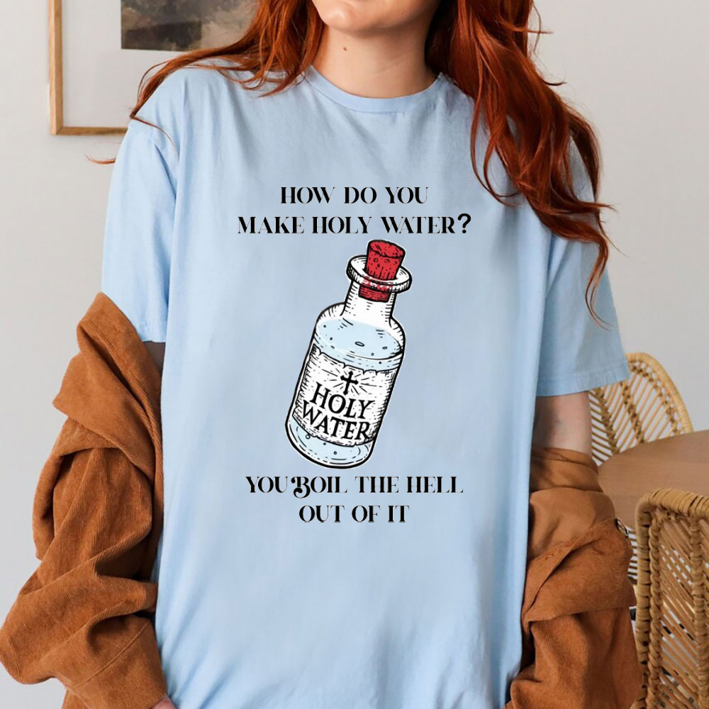 How Do You Make Holy Water Christian T-Shirt