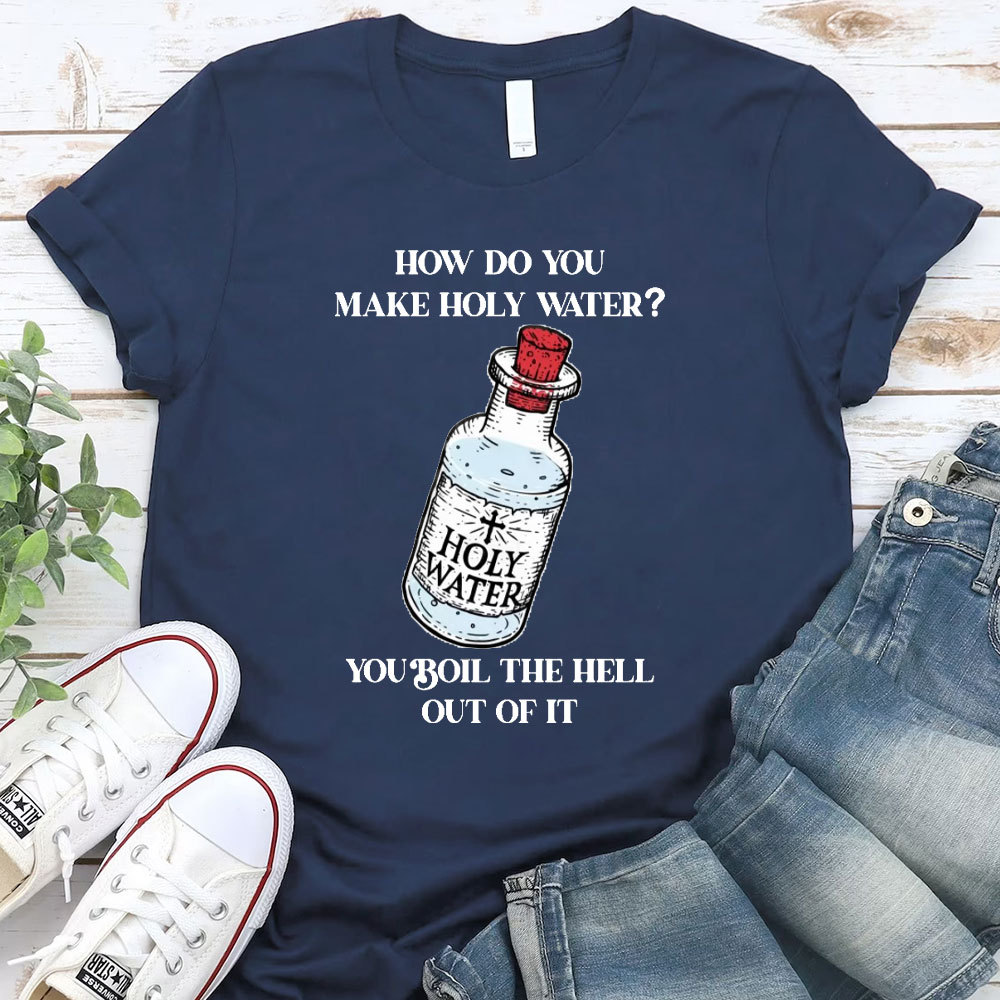 How Do You Make Holy Water Christian T-Shirt