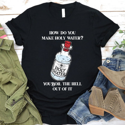 How Do You Make Holy Water Christian T-Shirt