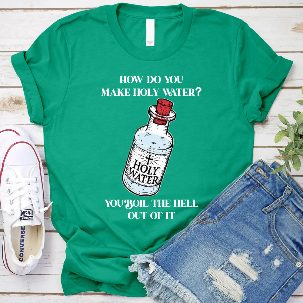 How Do You Make Holy Water Christian T-Shirt