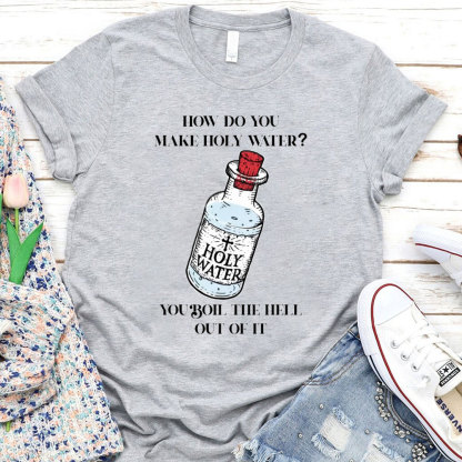 How Do You Make Holy Water Christian T-Shirt