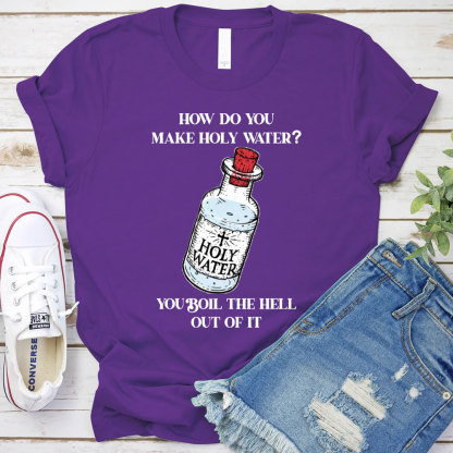 How Do You Make Holy Water Christian T-Shirt