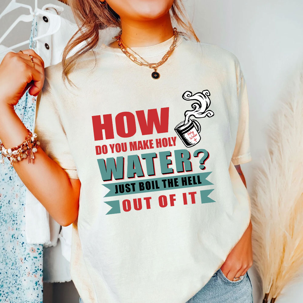 How Do You Make Holy Water Christian T-Shirt