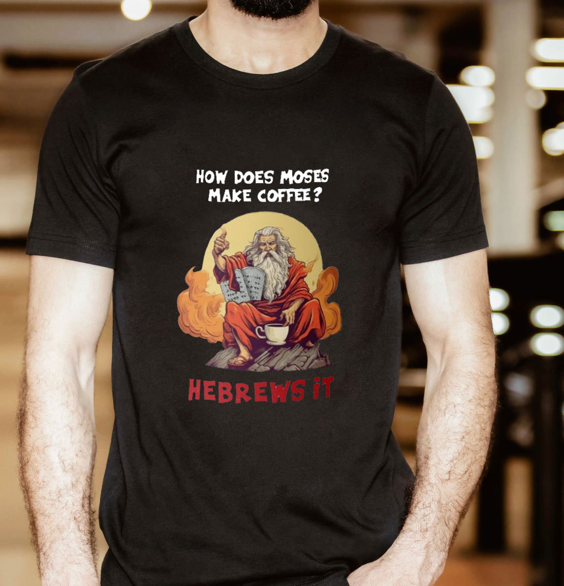 How Does Moses Make His Coffee Christian T-Shirt