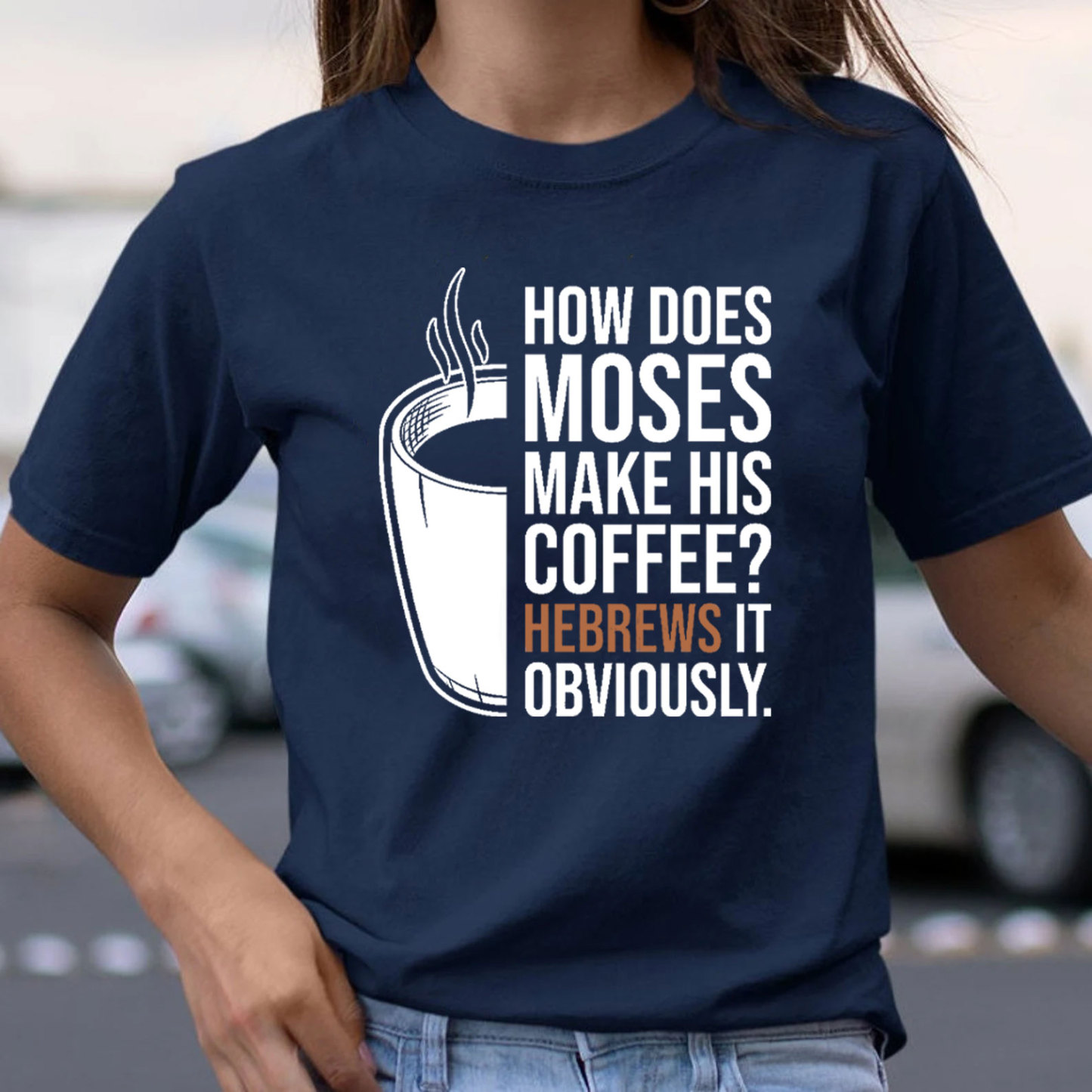 How Does Moses Make His Coffee Christian T-Shirt