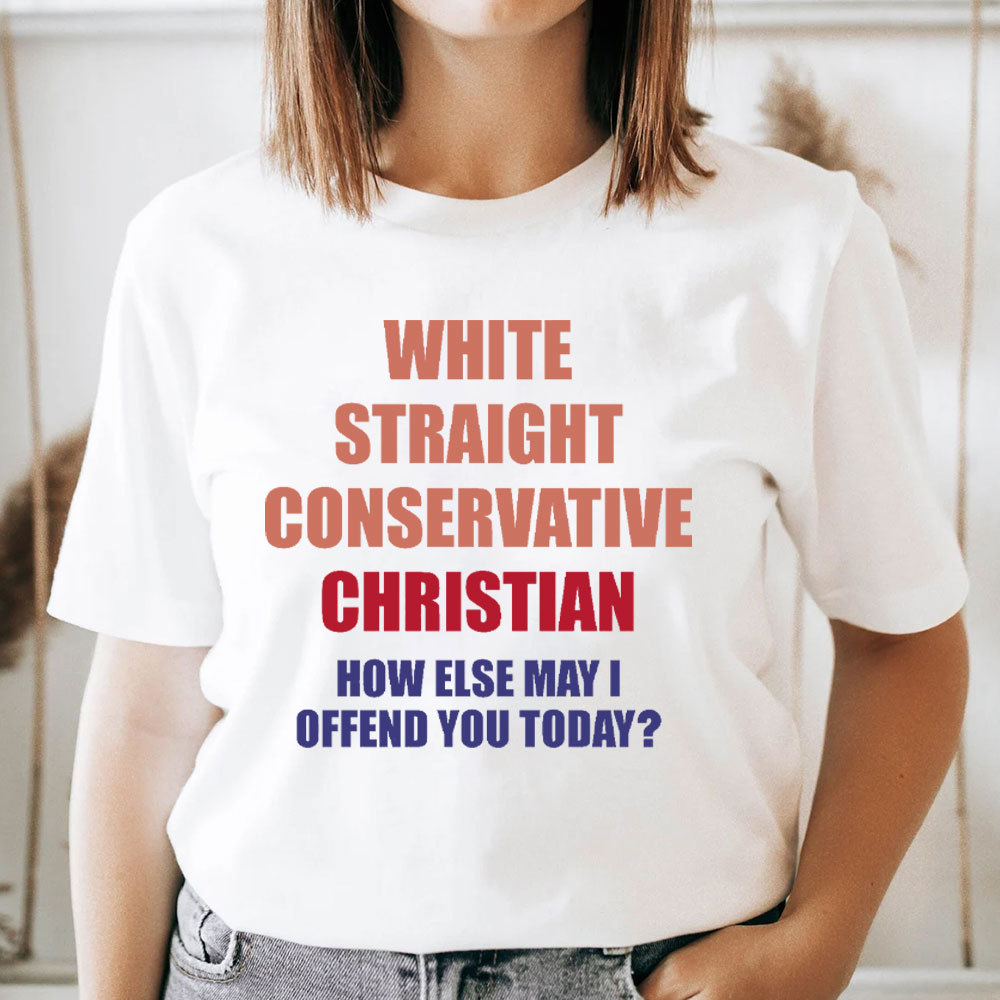 How Else May I Offend You Christian T-Shirt