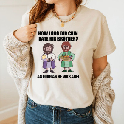How Long Did Gain Hate His Brother Christian  T-Shirt