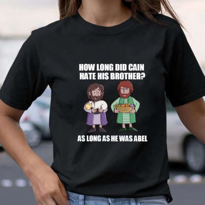 How Long Did Gain Hate His Brother Christian  T-Shirt