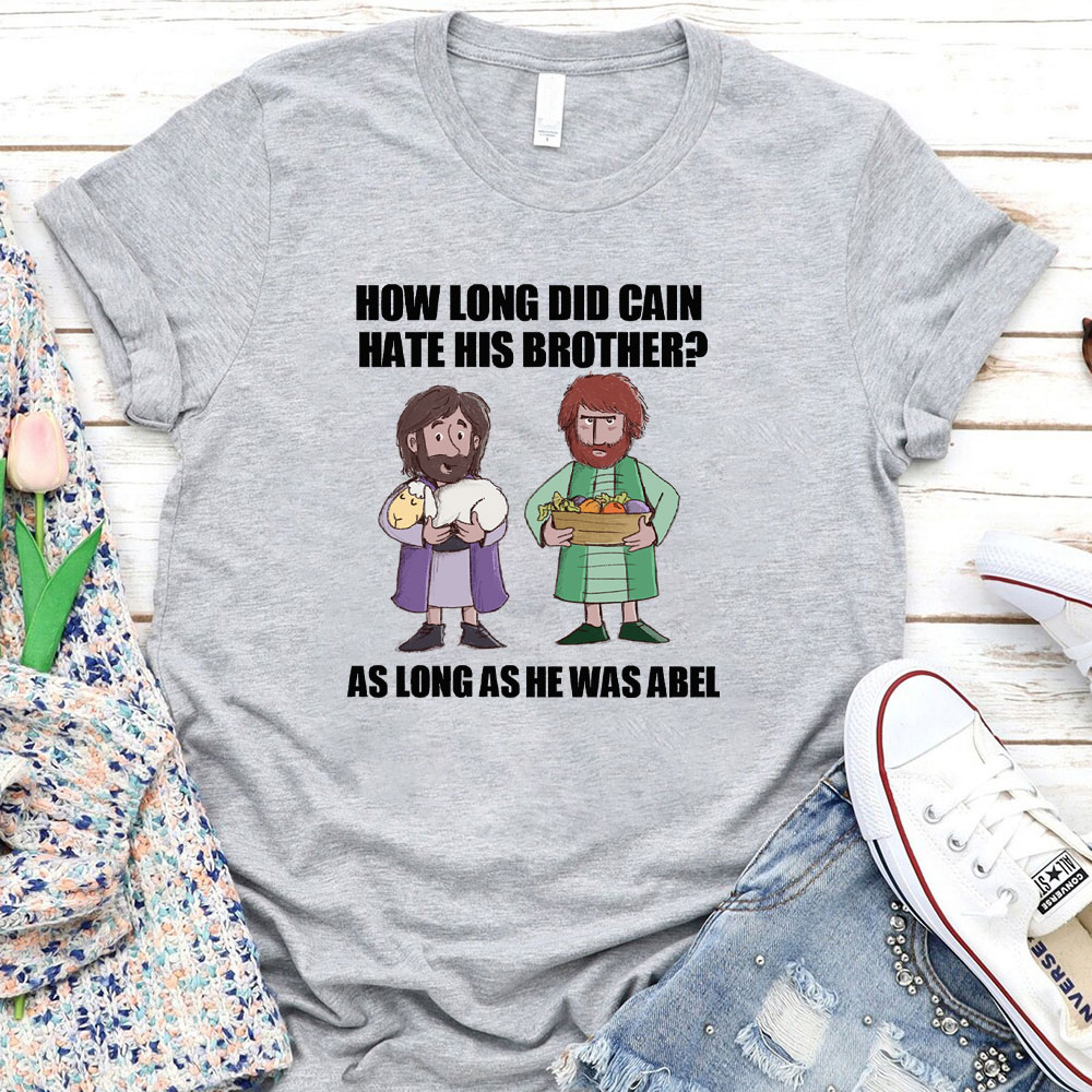 How Long Did Gain Hate His Brother Christian  T-Shirt