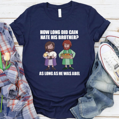How Long Did Gain Hate His Brother Christian  T-Shirt