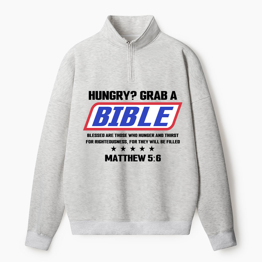 Hungrey? Grab A Bible Christian Half Zip Fleece Sweatshirt