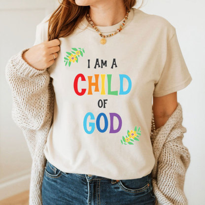 I Am A Child Of God Christian T-Shirt