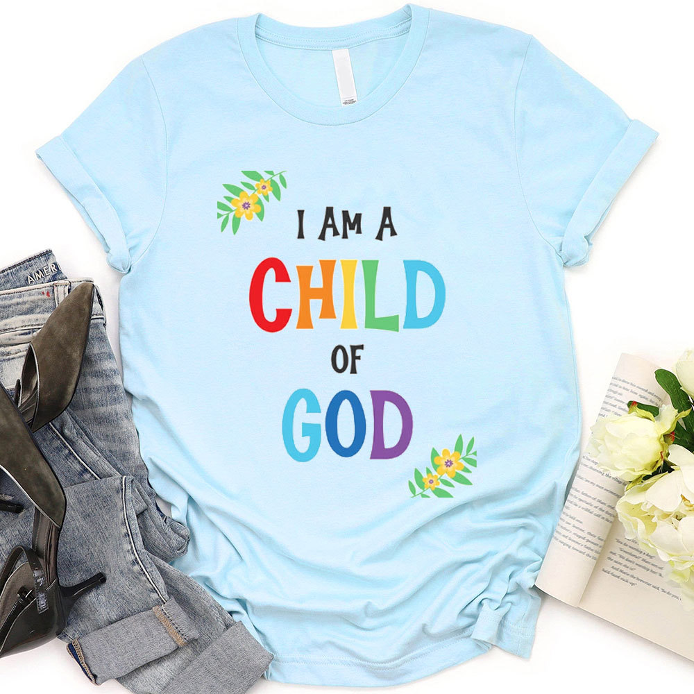 I Am A Child Of God Christian T-Shirt