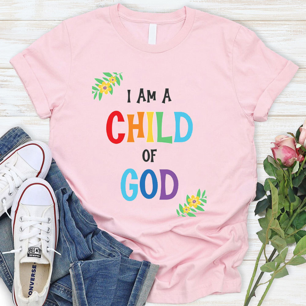 I Am A Child Of God Christian T-Shirt