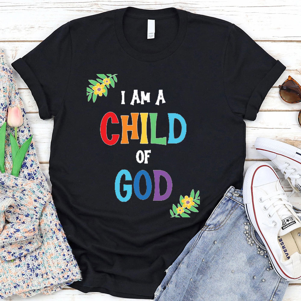 I Am A Child Of God Christian T-Shirt