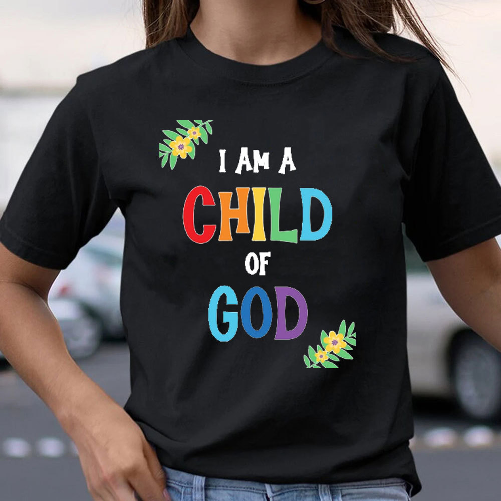 I Am A Child Of God Christian T-Shirt