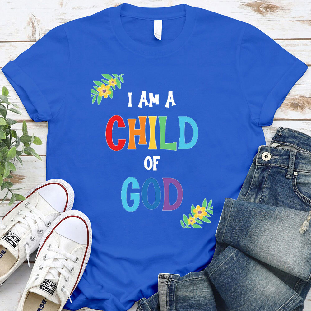 I Am A Child Of God Christian T-Shirt