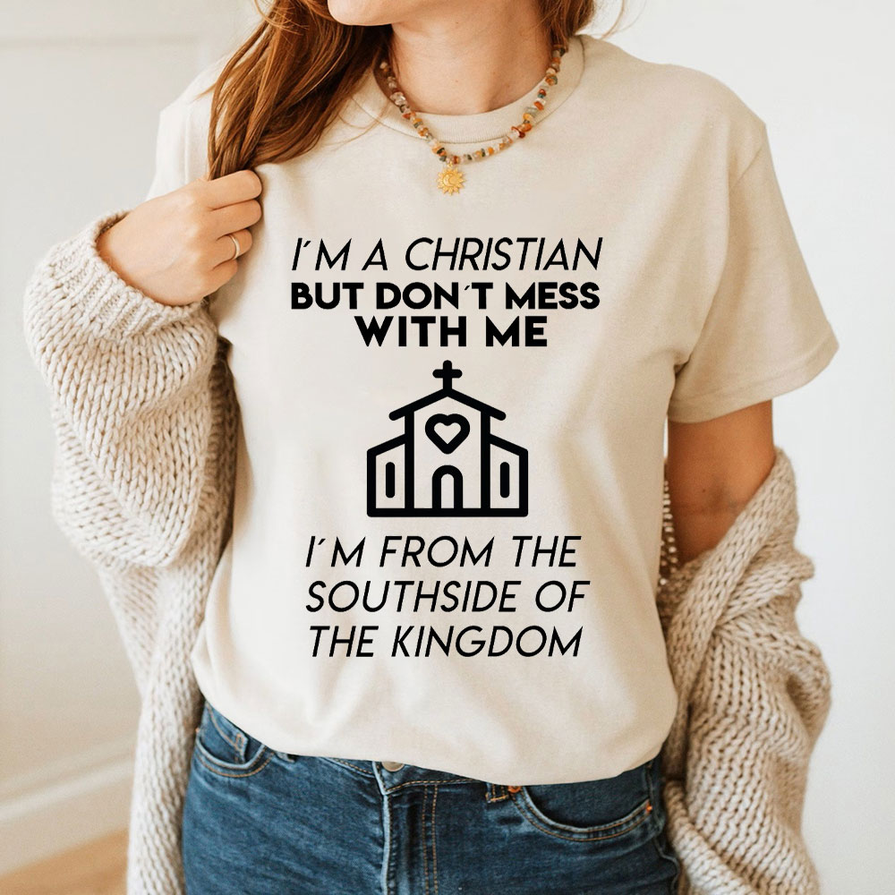I Am A Christian But Do Not Mess With Me Christian T-Shirt